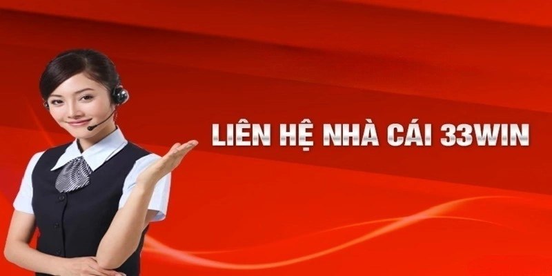 Liên hệ 33win khi gặp các sự cố hệ thống